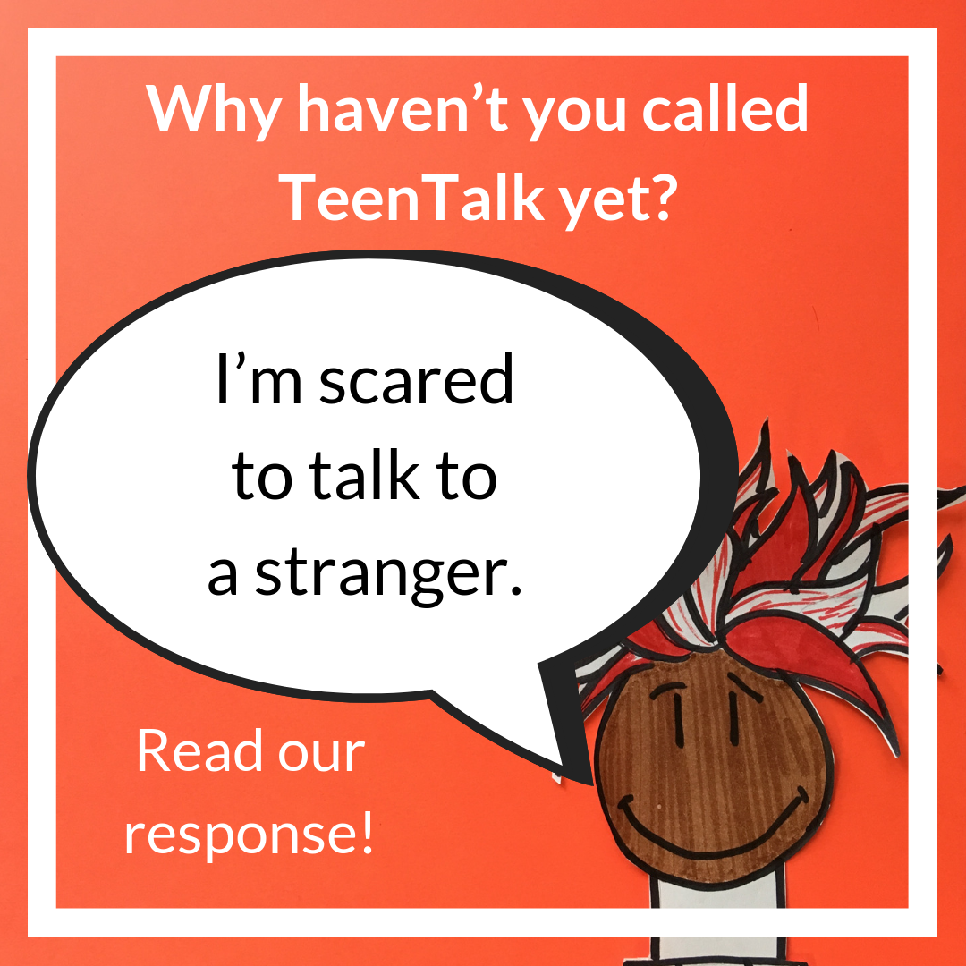 I'm scared to talk to a stranger
